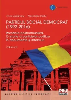 Partidul Social Democrat (1992-2016) Vol. 2 de Alexandru Radu