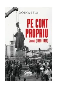 Pe cont propriu. Jurnal (1989–1995) de Doina Jela