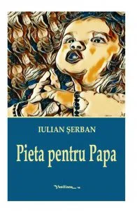 Pieta pentru Papa de Iulian Serban
