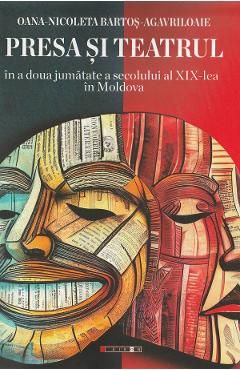 Presa si teatrul in a doua jumatate a secolului al XIX-lea in Moldova