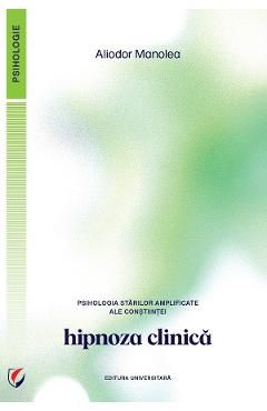 Psihologia starilor amplificate ale constiintei. Hipnoza clinica
