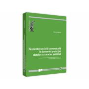 Raspunderea civila contractuala in domeniul protectiei datelor cu caracter personal in contextul noului Regulament general (UE) privind protectia datelor nr. 2016/679