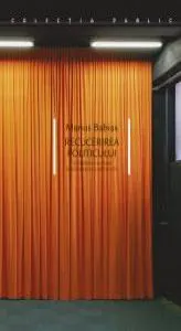 Recucerirea politicului. Economia culturii in societatea capitalista de Marius Babias