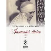Regina Maria a Romaniei. Insemnari zilnice, 1929 de Regina Maria a Romaniei