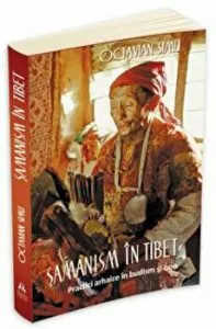 Samanism in Tibet. Practici arhaice in budism si bon de Octavian Simu