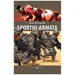 Sportul si armata de Alin Petrache