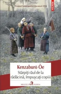 Starpiti raul de la radacina, impuscati copiii de Kenzaburo Oe