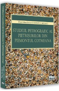 Studiul petrografic al pietrisurilor din Piemontul Cotmeana
