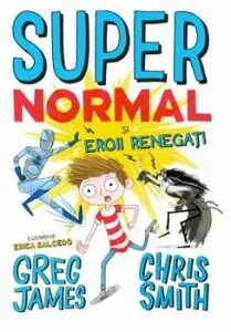 Super normal si eroii renegati de Chris Smith