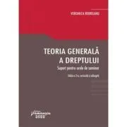 Teoria generala a dreptului. Suport pentru orele de seminar. Editia a 2-a de Veronica Rebreanu
