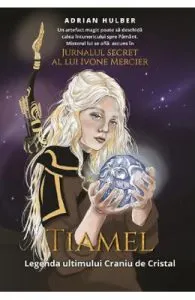 Tiamel. Legenda ultimului Craniu de Cristal