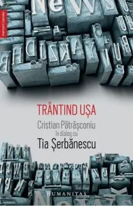 Trantind usa. Cristian Patrasconiu in dialog cu Tia Serbanescu de Tia Serbanescu/Cristian Patrascoiu