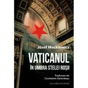 Vaticanul in umbra stelei rosii de Jozef Mackiewicz