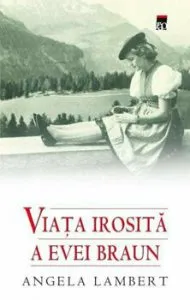 Viata irosita a Evei Braun de Angela Lambert
