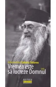 Vremea este sa lucreze Domnul de Arhimandritul Zaharia Zaharou