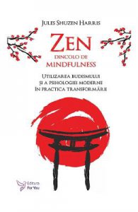 Zen dincolo de mindfulness