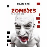 Zombies in secolul 21- Ioan Big