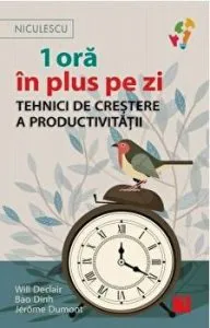 1 ora in plus pe zi. Tehnici de crestere a productivitatii de Bao Dinh