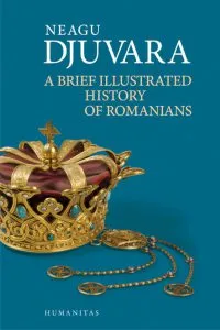 A brief illustrated history of romanians de Neagu Djuvara