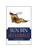 Arta razboiului. Istoria ideilor politice de Sun Bin
