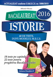 Bacalaureat 2016. Istorie - 40 de teste, dupa modelul M.E.C.S.