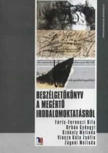 Beszelgetokonyv a megerto irodalomoktatasrol