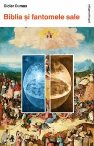 Biblia si fantomele sale de Didier Dumas