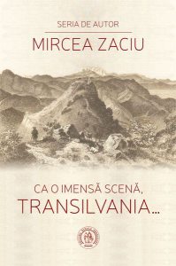 Ca o imensă scenă, Transilvania...