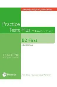 Cambridge English Qualifications Practice Tests Plus with Key Volume 1 - B2 First de Nick Kenny
