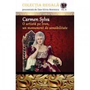 Carmen Sylva o artista pe tron de Dan Silviu Boerescu