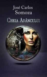 Cheia Adancului de Jose Carlos Somoza