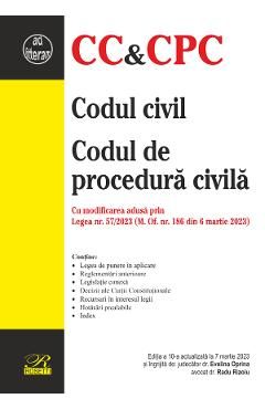 Codul civil. Codul de procedura civila Ed.10 Act.7 martie 2023