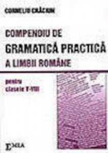 Compendiu de gramatica practica a limbii romane ( CL. V-VIII)