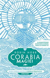 Corabia magiei. Primul roman din seria Corabiile insufletite