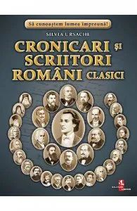 Cronicari si scriitori romani clasici de Silvia Ursache