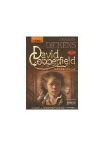 David Coperfield. Suferințele unui copil (vol. I) de Charles Dickens