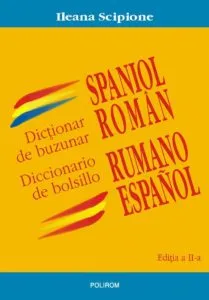 Dictionar de buzunar spaniol-roman/roman-spaniol. Editia a II-a de Ileana Scipione