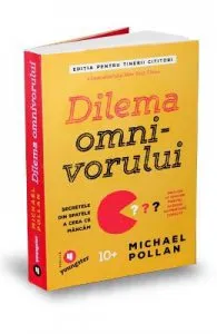 Dilema omnivorului. Editia pentru tinerii cititori de Michael Pollan