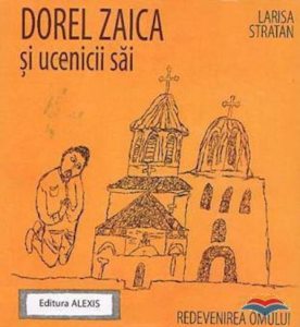 Dorel Zaica si ucenicii sai. Redevenirea omului