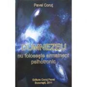 Dumnezeu nu foloseste armament psihotronic