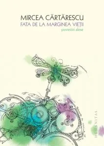 Fata de la marginea vietii. Povesti alese de Mircea Cartarescu