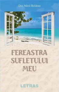 Fereastra sufletului meu de Dan Mirel Beldean