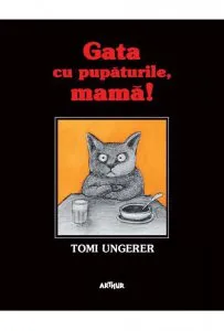 Gata cu pupaturile, mama! de Tomi Ungerer