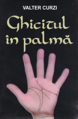 Ghicitul în palmă de Valter Curzi