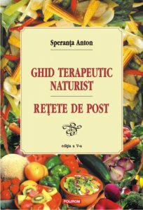 Ghid terapeutic naturist. Retete de post. Editia a V-a