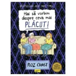 Hai sa vorbim despre ceva mai placut de Roz Chast