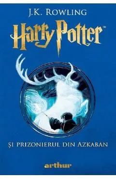 Harry Potter si prizonierul din Azkaban de J. K. Rowling