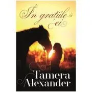 In gratiile ei Volumul 2 SERIA Plantatia Belle Meade de Tamera Alexander