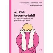 Inconfortabil. Ce este rusinea si cum putem scapa de ea de A.J. Bond