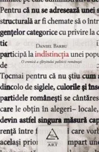Indistinctia. O cronica a sfarsitului politicii romanesti de Daniel Barbu